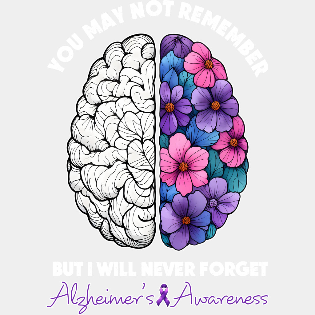 You May Not Remember But I Will Never Forget - Alzheimer's Awareness DTF Transfer ready2transfer Light Color Design (See Imaging)