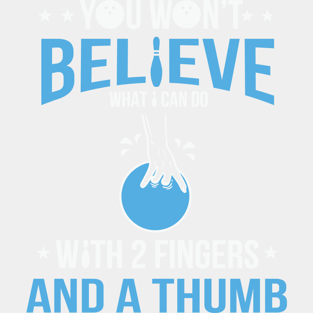 You Won't Believe What I Can Do - Bowling DTF Transfers ready2transfer Light Color Design (See Imaging)