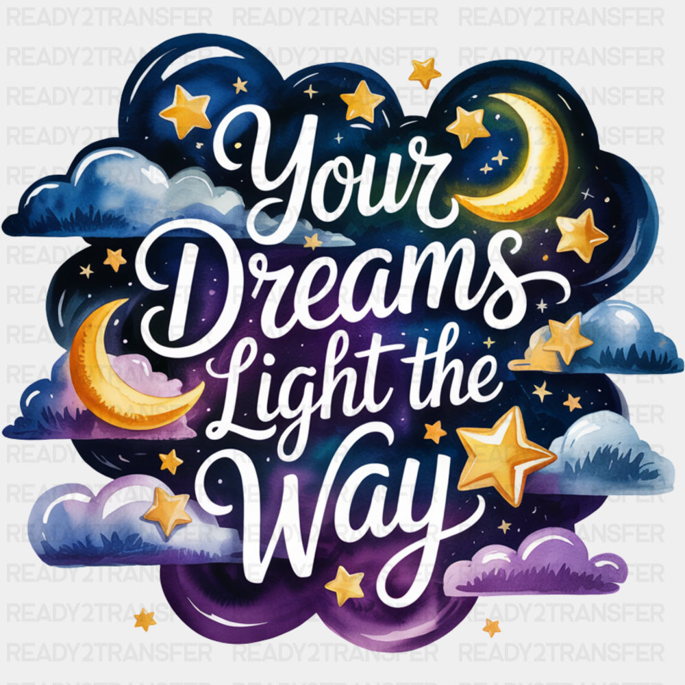 Your Dreams Light The Way - Quotes DTF Transfers ready2transfer