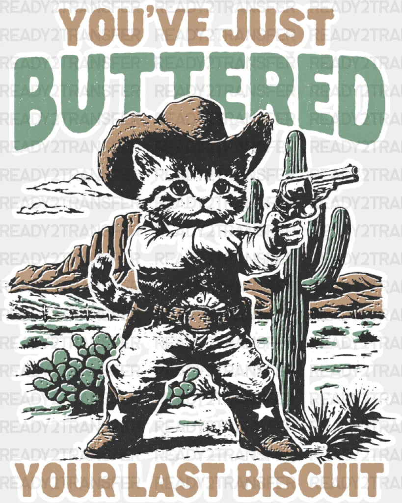 You’ve Just Buttered Your Last Biscuit - Cat Dtf Transfer Adult Unisex S & M (10’’) / Light