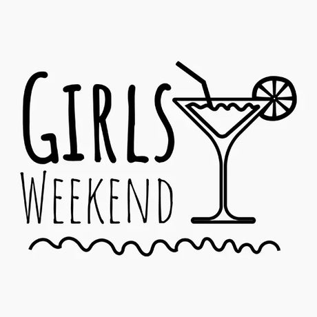 Black and white graphic with text Girls Weekend and a cocktail glass with a straw and orange slice