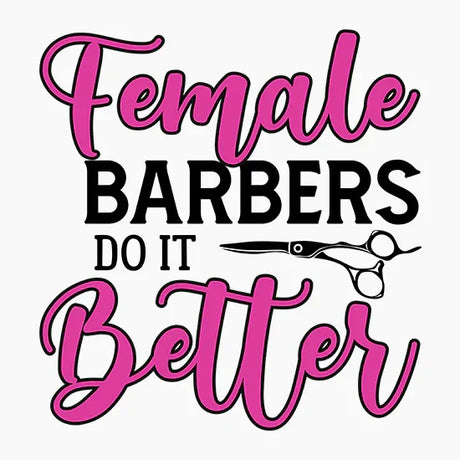 Graphic text Female Barbers Do It Better in pink and black with barber scissors illustration