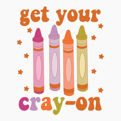Illustration of four colorful crayons with text get your cray-on surrounded by orange stars