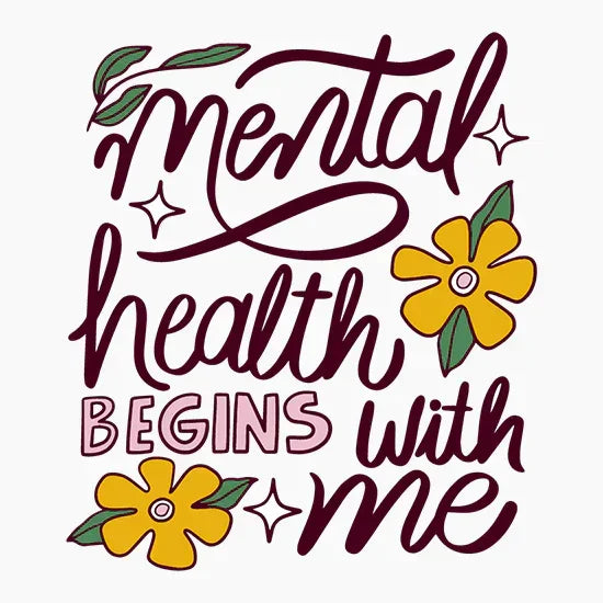 Hand-lettered motivational quote 'mental health begins with me' with yellow flowers and green leaves on white background