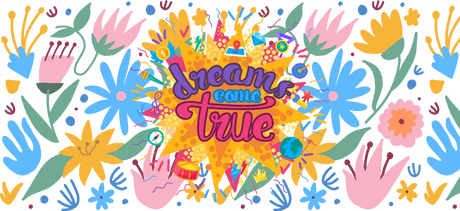 Colorful floral and hand pattern with central starburst and text 'dreams come true' in purple and pink