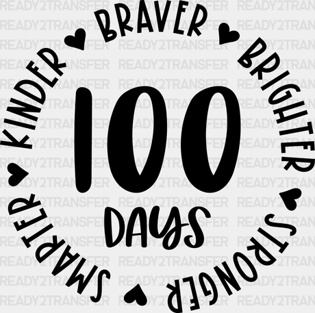 100 Days Of Brighter Braver Kinder Dtf Transfer