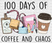 100 Days Of Coffee And Chaos DTF Transfer ready2transfer Black