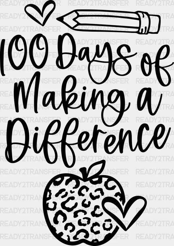 100 Days Of Making A Difference DTF Transfer