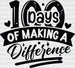 100 Days Of Making A Difference DTF Transfer ready2transfer Black