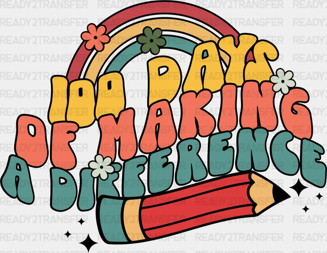 100 Days Of Making A Difference Dtf Transfer