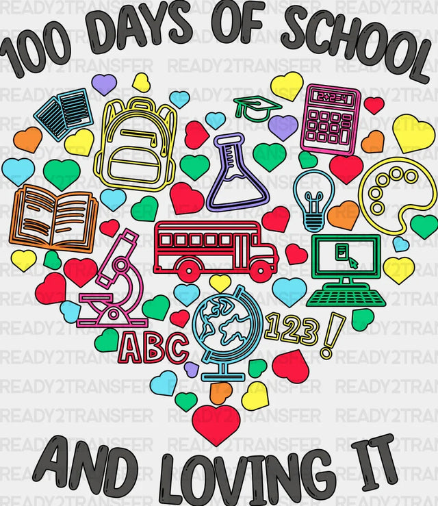 100 Days Of School And Loving It Dtf Transfer