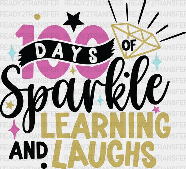 100 Days Of Sparkle And Learning Laughs DTF Transfer