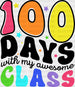100 Days With My Awesome Class DTF Transfer ready2transfer Black