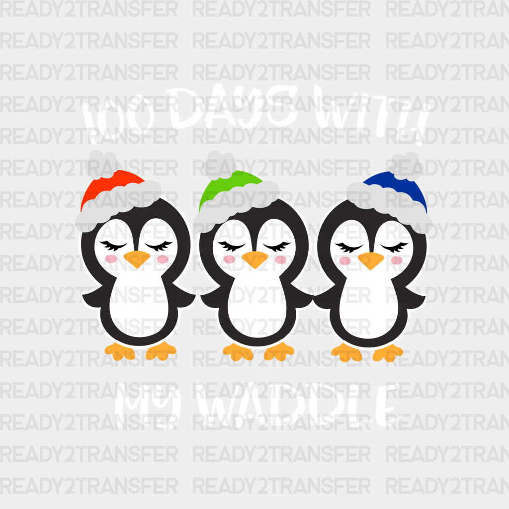 100 Days With My Waddle Dtf Transfer