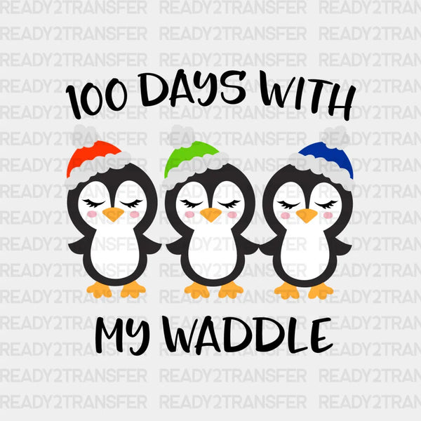 100 Days With My Waddle DTF Transfer