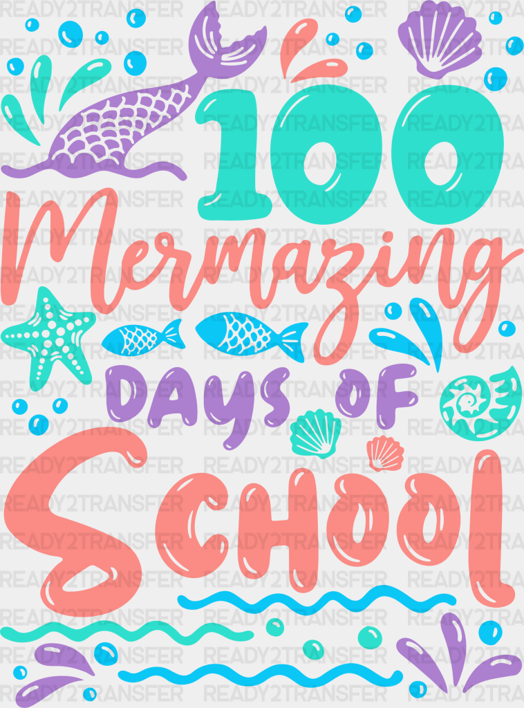 100 Mermazing Days Of School Dtf Transfer