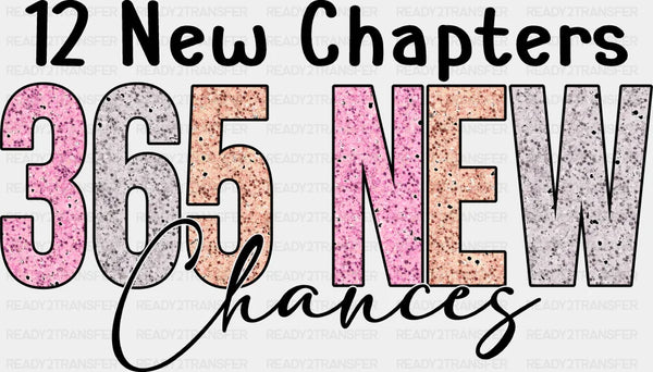 12 New Chapters 365 New Chances - New Year DTF heat transfer