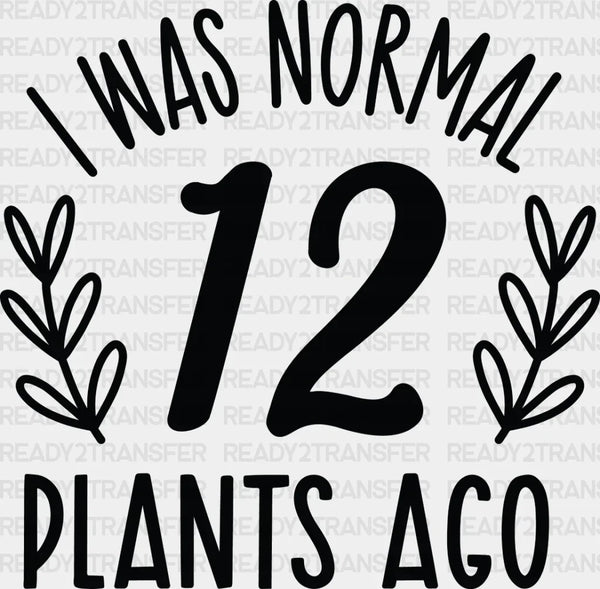 12 Plants Ago - Plants DTF Heat Transfer
