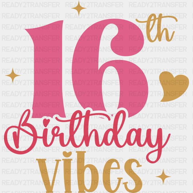 16th Birthday Vibes - Sweet 16 DTF Transfers ready2transfer