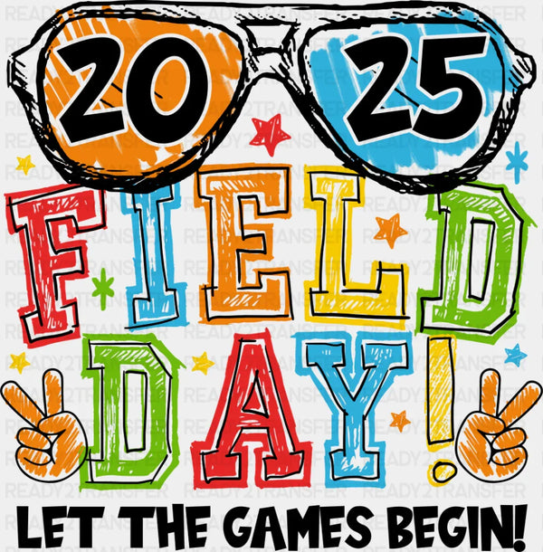 2025 Field Day Let The Games Begin Colorful Design - Field Day DTF Transfer