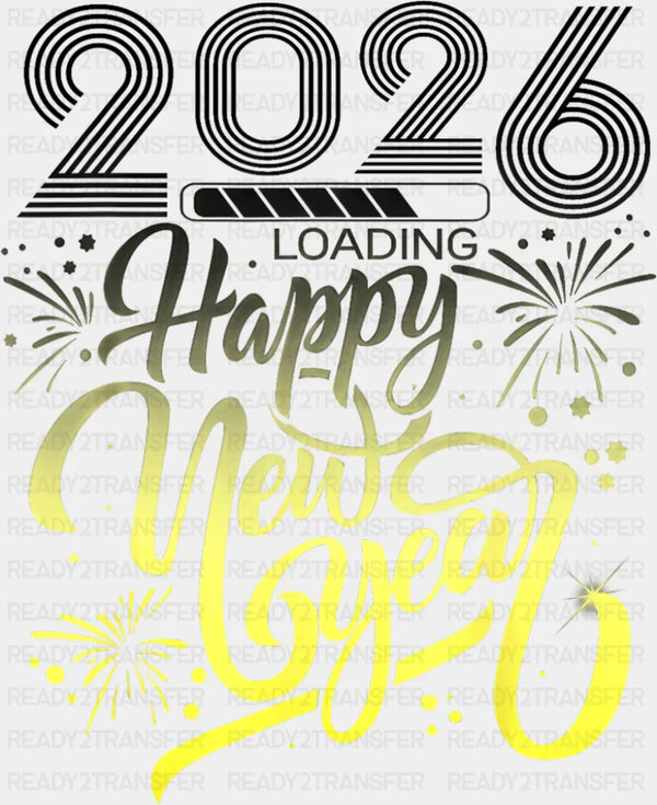 2026 Loading... Happy New Year B&W - New Year DTF Transfer
