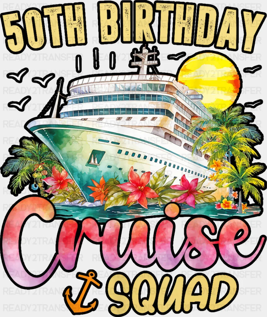50th Birthday Cruise Squad - Vacation DTF Transfer Adult Unisex - S & M (10’’) / Dark Color Design (See Imaging)