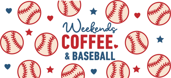 Weekends Coffee And Baseball - Baseball Cup Wrap UV Sticker Permanent UV DTF Decal