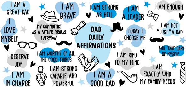 Dad Daily Affirmations - Dad Cup Wrap UV Sticker Permanent UV DTF Decal