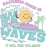 Happiness Comes In Waves Sunshine Summer DTF Transfer ready2transfer