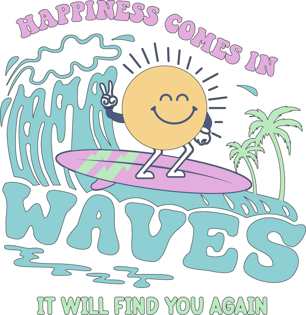 Happiness Comes In Waves Sunshine Summer DTF Transfer