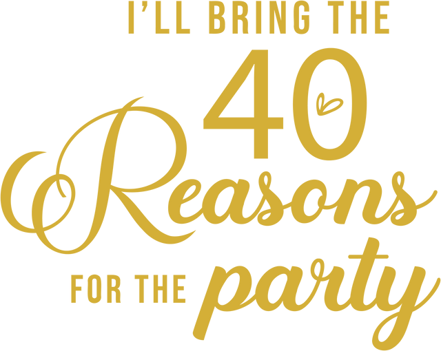 I WILL BRING THE 40 REASONS FOR THE PARTY DTF Transfer ready2transfer
