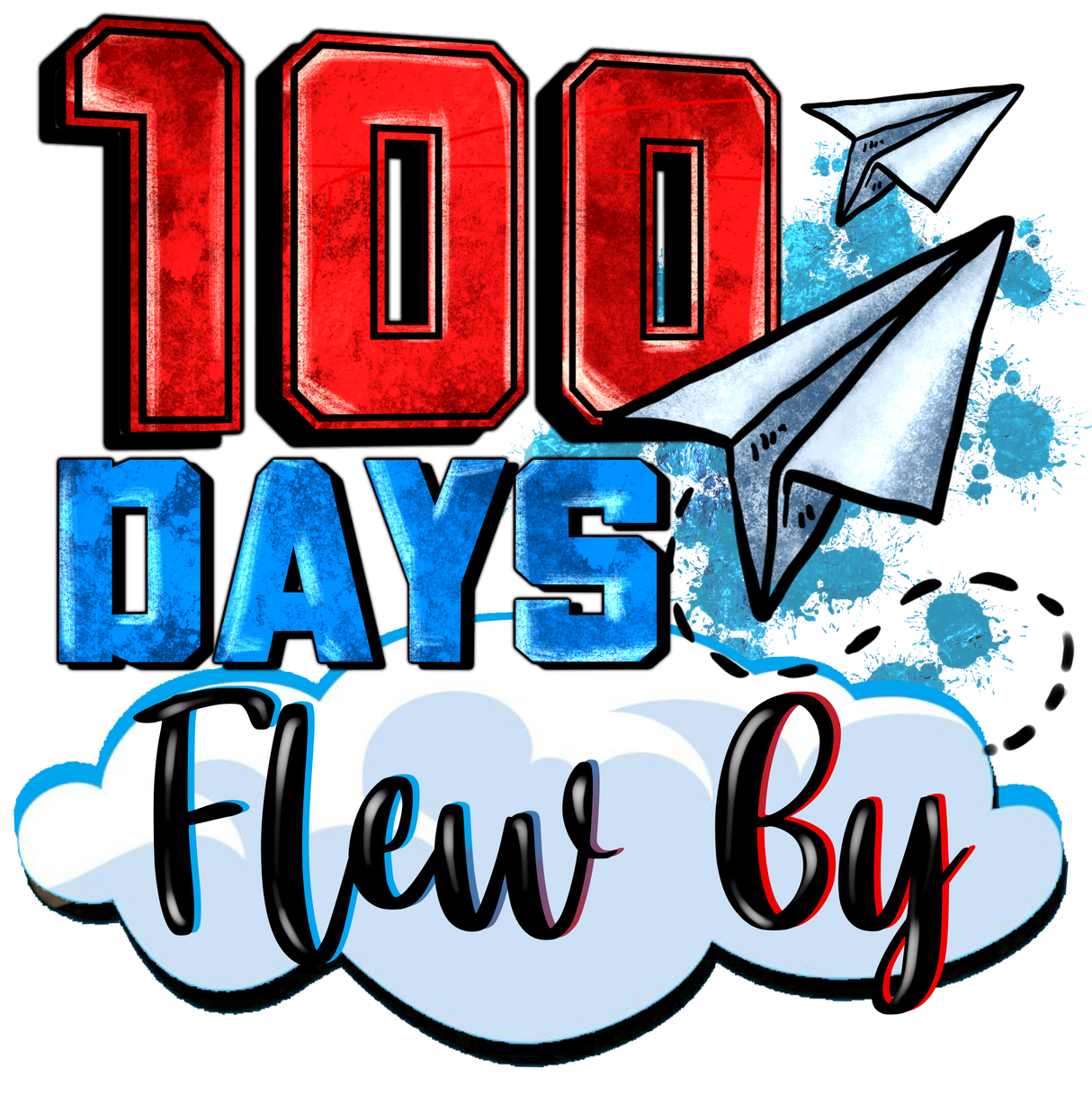 100 DAYS FLEW BY DTF Transfer