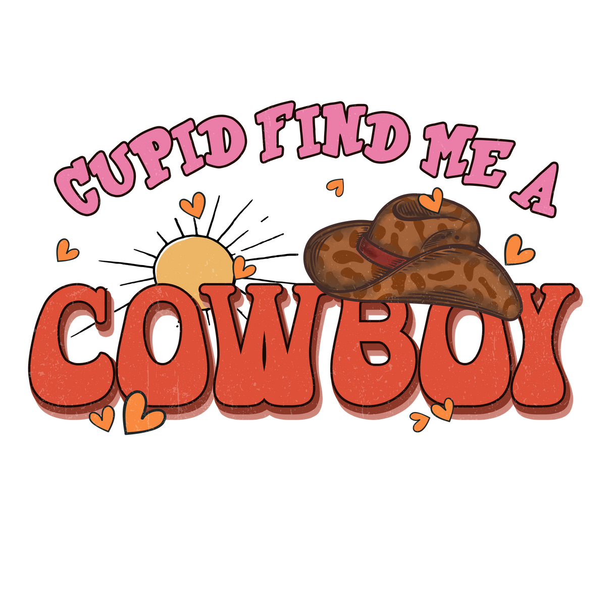 CUPID FIND ME A COWBOY DTF Transfer ready2transfer