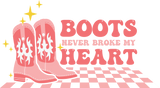 BOOTS NEVER BROKE MY HEART DTF Transfer ready2transfer