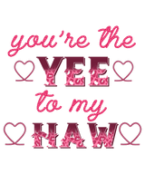 YOU ARE THE YEE TO MY HAW 3 DTF Transfer ready2transfer