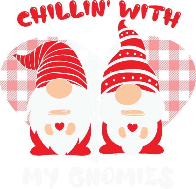 CHILLIN WITH MY GNOMIES DTF Transfer ready2transfer