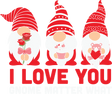 I LOVE YOU GNOME MATTER WHAT DTF Transfer ready2transfer