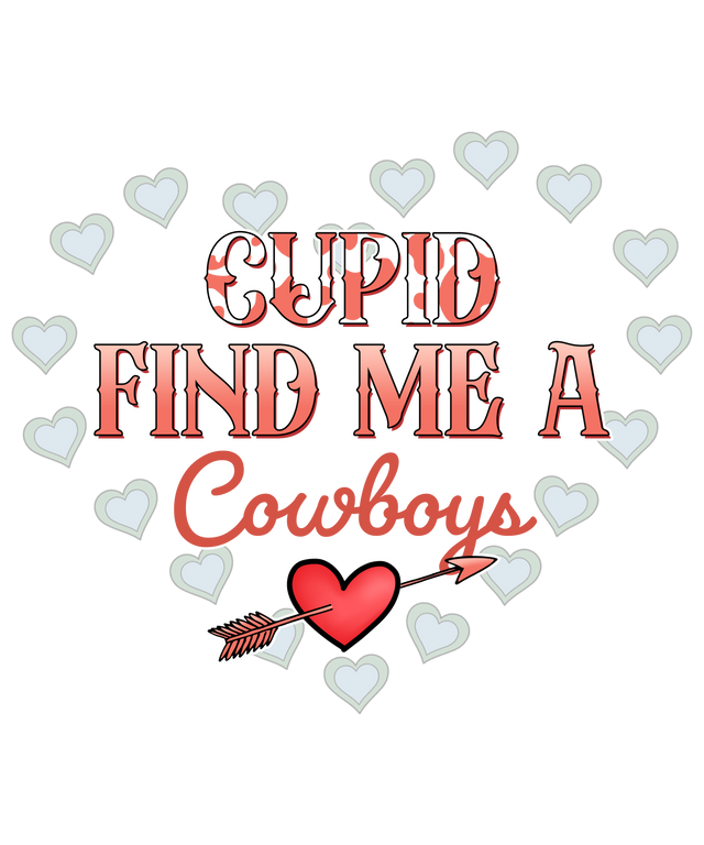 CUPID FIND ME A COWBOY HEART EDITION DTF Transfer ready2transfer