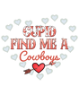 CUPID FIND ME A COWBOY HEART EDITION DTF Transfer ready2transfer
