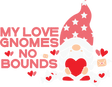 MY LOVE GNOMES NO BOUNDS DTF Transfer ready2transfer