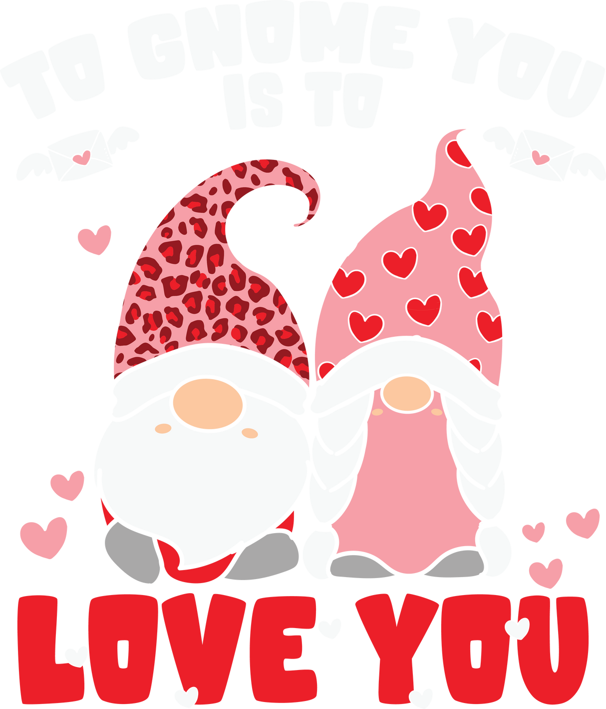 TO GNOME YOU IS TO LOVE YOU 2 DTF Transfer ready2transfer