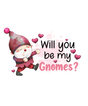 WILL YOU BE MY GNOMES DTF Transfer ready2transfer