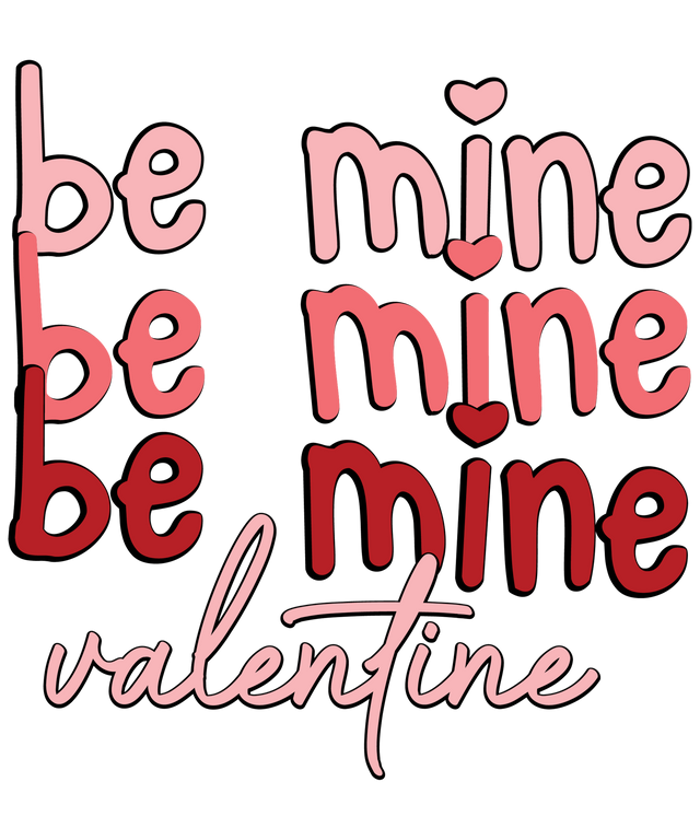 BE MINE VALENTINE EDITION DTF Transfer ready2transfer