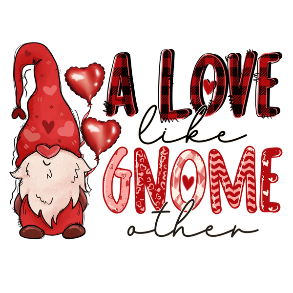 A LOVE LIKE GNOME OTHER DTF Transfer