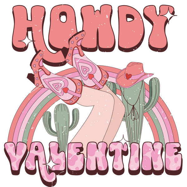 HOWDY VALENTINE RAINBOW DTF Transfer