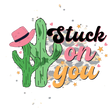 SOLID CACTUS STUCK ON YOU EDITION DTF Transfer ready2transfer