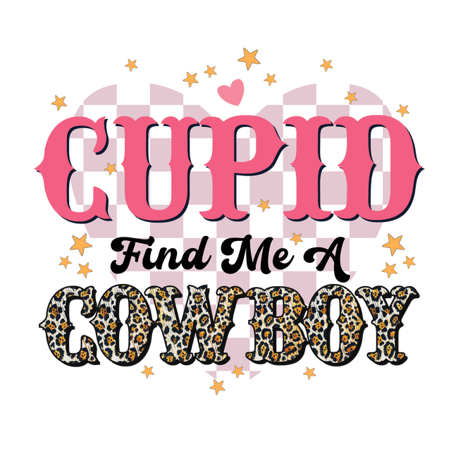 SOLID CUPID FIND ME A COWBOY EDITION DTF Transfer ready2transfer