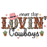 NEVER STOP LOVIN COWBOYS DTF Transfer ready2transfer