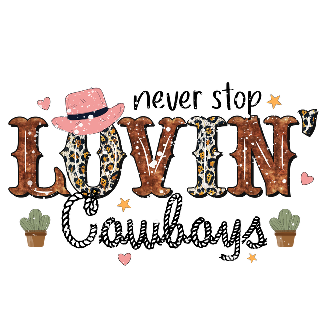 NEVER STOP LOVIN COWBOYS DTF Transfer ready2transfer