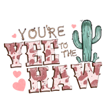 YOU ARE TO THE YEE HAW DTF Transfer ready2transfer